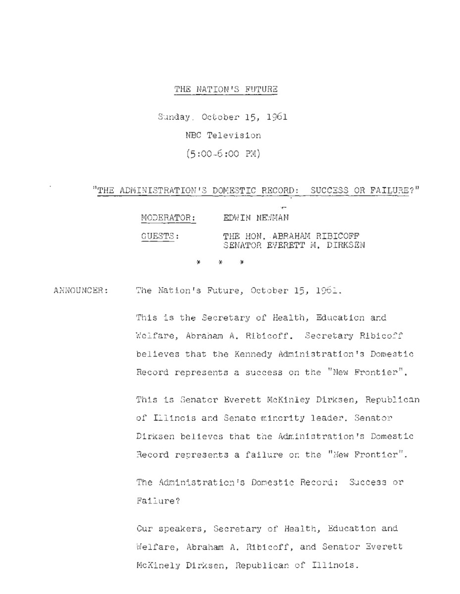 This transcript records a debate between Everett McKinley Dirksen and Abraham Ribicoff moderated by Edwin Newman regarding the domestic policy of the Kennedy Administration.
