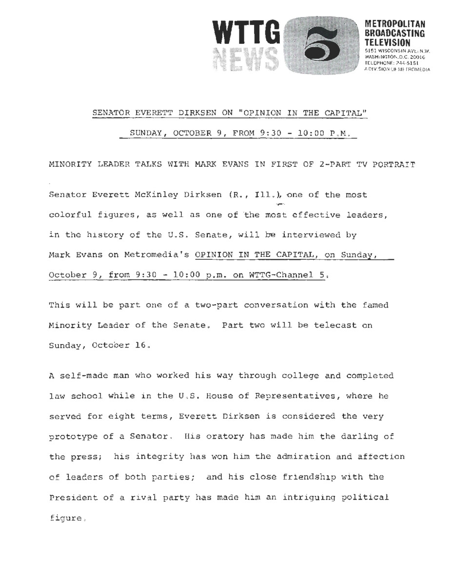 This interview transcript records Senator Everett McKinley Dirksen's appearance on WTTG's Opinion in the Capitol. The interview focuses on Dirksen's career and personal history, including his role in Civil Rights legislation and his thoughts on the economy and prayer in schools.