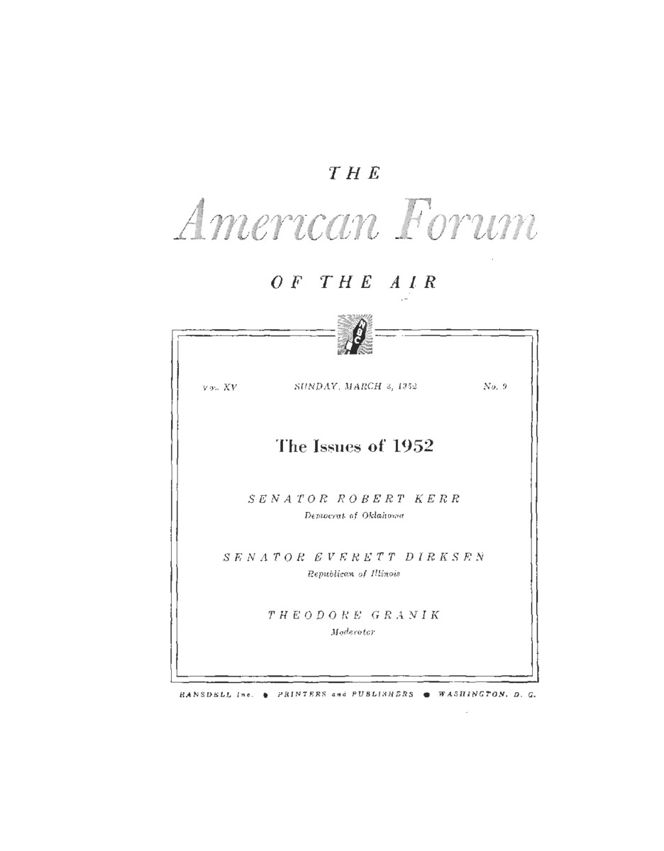This interview transcript records Everett McKinley Dirksen and Robert Kerr's appearance on American Forum of the Air. They field questions about the 1952 elections, Korea, foreign policy, and communism
