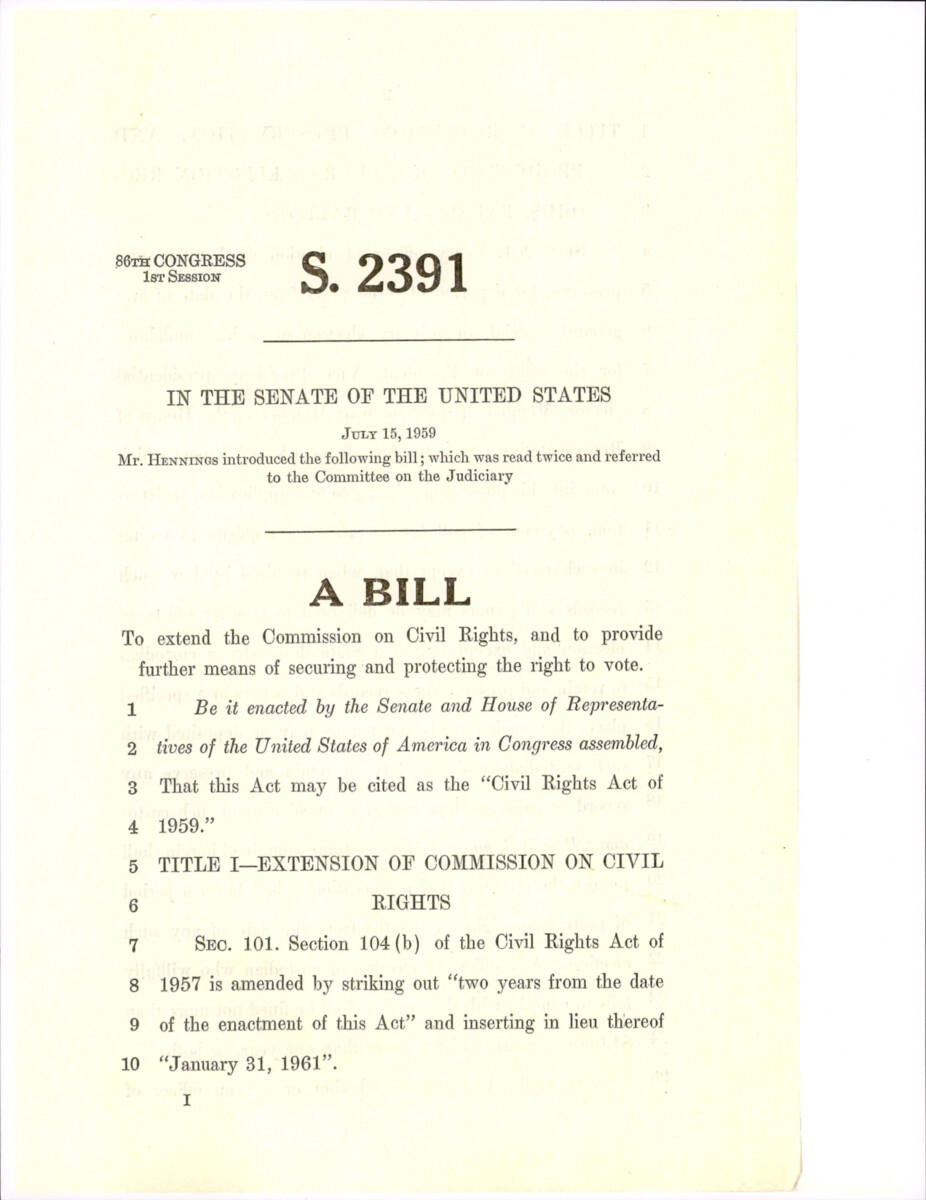 Bill S.2391 Introduced By Senator Hennings, Extends The Civil Rights Commission’s Tenure To January 31, 1961, And Strengthens Voting Rights Protections Through Measures Such As Retaining Federal Election Records And Imposing Penalties For Violations, Ensuring Democratic Accountability