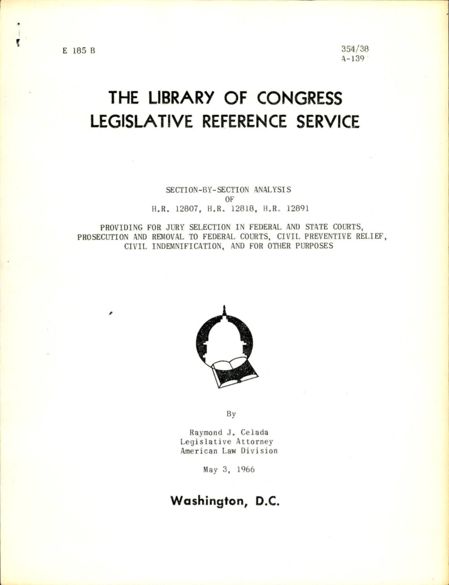 Analysis Of H.R.12807, H.R. 12818, And H.R. 12891 Which Provided Guidelines For Jury Selection In Federal And State Courts, Prosecution And Removal To Federal Courts, Civil Preventive Relief, Civil Indemnification, And For Other Purposes.