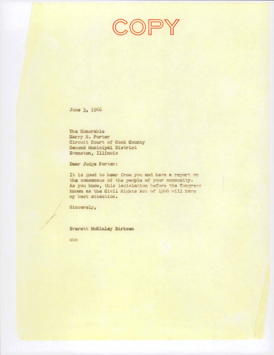 Mr. Dirksen Responds To A Letter Of Constituent Support For The Civil Rights Act Of 1966 From Hon. Harry H. Porter Of The Circuit Court Of Cook County, Second Municipal District Indicating He Will Provide His Best Attention To The Legislation.