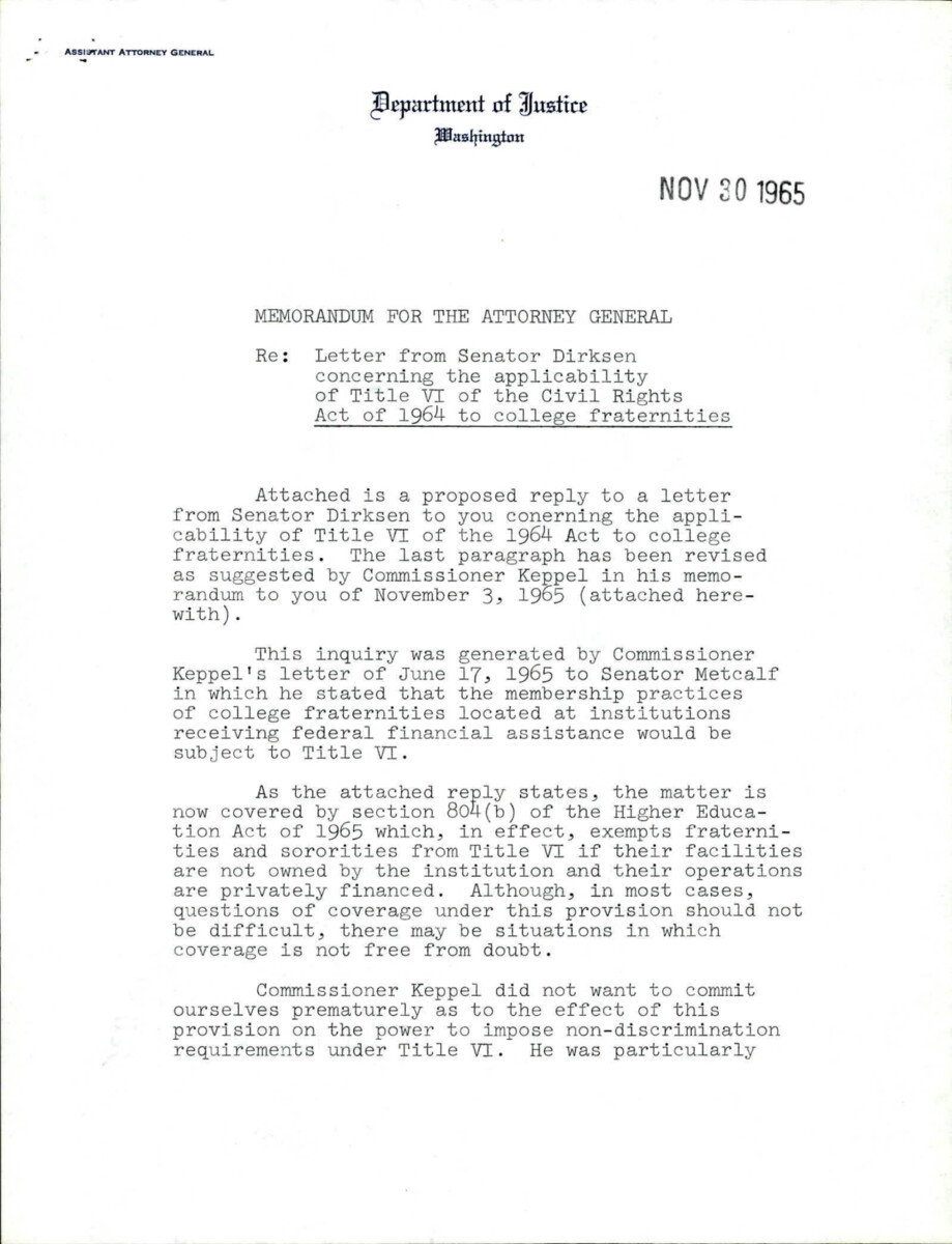 Memo For The Attorney General Regarding Dirksen's Concern About The Applicability Of Title Vi Of The Civil Rights Act Of 1964 To College Fraternities. His Concerns Are Covered By Section 804 In The Higher Education Act Of 1965.