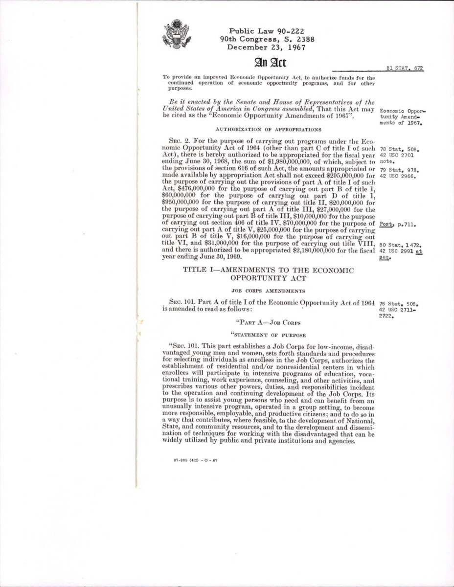 Economic Opportunity Amendments Of 1967. Law Amends Job Corps, Screening And Selection Of Applicants, Enrollment And Assignment, Job Corps Centers, Programs Activities, Allowance And Support, Standards Of Conduct, Community Participation, Counseling And Job Placement, Evaluation, Advisory Boards And Committees, Participation Of The States, Application Of Provisions Of Federal Law, Etc.