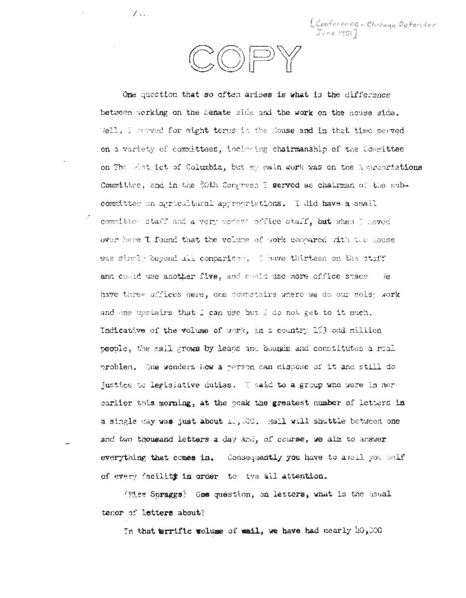 This transcript records a conference between Everett McKinley Dirksen and the Chicago Defender. Dirksen remarks on constituent correspondence, appropriation bills, campaigning, communism, and civil rights.