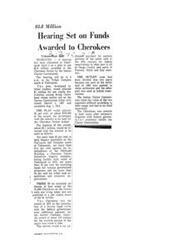 ["A hearing has been scheduled to discuss the allocation of $3.8 million awarded to the Cherokee Nation by the Indian Claims Commission. The plan includes distributing funds to living Cherokees listed on tribal rolls, investing in various projects, and financing government programs. The award is the result of a long legal battle with the federal government over payment for land sold in the 19th century."]