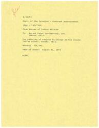 ["The Bureau of Indian Affairs awarded a contract to Bryant Paint Contracting, Inc. from Lawton, Oklahoma for the painting of various buildings at the Concho Indian School in Concho, Oklahoma. The contract amount is $26,440 and the award date was August 31, 1973."]