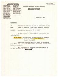 ["This is a memorandum from Sidney L. McFarland, Chief Clerk and Staff Director, regarding the approval of bill H.R. 10330 by the Subcommittee on Indian Affairs. The bill provides for the distribution of judgment funds to the Cheyenne River Sioux Tribe. The Secretary of the Interior is authorized to distribute the funds to eligible tribe members, with provisions for distribution to heirs, minors, and non compos mentis individuals. Unclaimed shares will revert to the tribe after a year. The bill is scheduled for consideration by the Full Committee on August 18, 1972."]