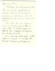 ["The document is thanking the recipient for passing Public Law 692 which established the National Institute of Neurological Diseases and Blindness and allocated $1,187,400 for it. It is also requesting to keep in mind the needs of 20 million people suffering from neurological and sensory disorders when considering the 1953 budget, stating that an estimated eight million dollars is needed for the institute that year."]