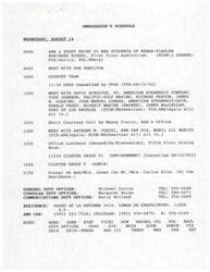 ["The Ambassador has a busy schedule on Wednesday, August 14, including meeting with MBA students from Kenan-Flagler Business School, various business meetings, a short courtesy call, and a luncheon. The schedule also includes cluster group meetings and a dinner with Mr. and Mrs. Carlos Slim. Additionally, there are contact details for duty officers and the Ambassador's residence provided at the end of The document."]