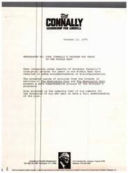 ["This memo discusses Governor Connally's nine-point program for peace in the Middle East and addresses misunderstandings in incomplete press reports. Attached are articles providing a comprehensive picture of the proposals and the complete text of his remarks for a full understanding of the plan. Contact information for Connally for President Headquarters is also provided."]