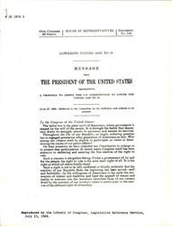 ["Message From President Johnson About Lowering The Voting Age To 18. He States That If Young Americans Can Hold Responsibilities Like Bearing Arms, Appearing In Front Of A Court, And Shoulder Family Responsibilities, Then They Should Be Able To Vote."]