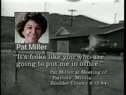 ["In a 1996 political TV ad, David Evans Skaggs targets opponent Pat Miller, highlighting her controversial support for armed militias. The ad showcases multiple scenes of Miller endorsing militia groups, pledging allegiance against government laws, and aligning with extremist ideals, labeled too extreme and contrary to Colorado's democratic values."]