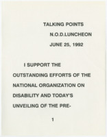 ["Talking points by Senator Dole to the N.O.D [National Organization on Disability] Luncheon. Dole discusses the passing of the Americans with Disabilities Act and the impact it would have on education, transportation, communication, health care, tax, and employment."]